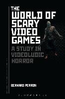 World of Scary Video Games Perron Bernard