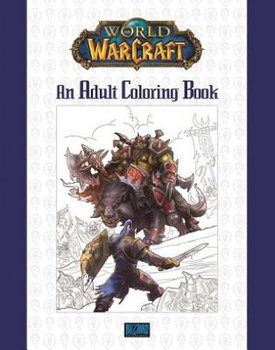 World of Warcraft: An Adult Coloring Book - Opracowanie zbiorowe