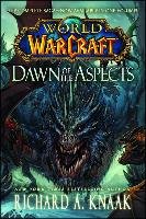 World of Warcraft: Dawn of the Aspects - Knaak Richard A.