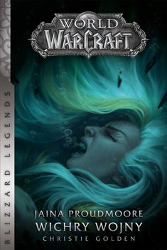 World of Warcraft: Jaina Proudmoore. Wichry wojny - Golden Christie