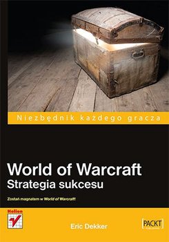 World of Warcraft. Strategia sukcesu - Dekker Eric