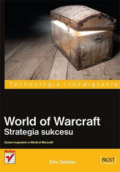 World of Warcraft. Strategia sukcesu - Dekker Eric