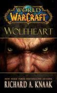 World of Warcraft: Wolfheart - Knaak Richard A.