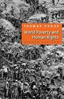 World Poverty and Human Rights: Cosmopolitan Responsibilities and Reforms Pogge Thomas W.