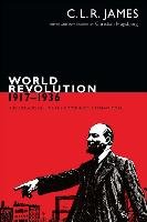 World Revolution, 1917 - 1936 - James C. L. R.