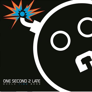 World Time Bomb - One Second 2 Late