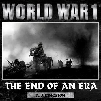 World War 1 - A.J. Kingston