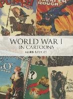 World War I in Cartoons - Bryant Mark