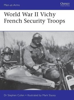 World War II Vichy French Security Troops - Stephen M. Cullen