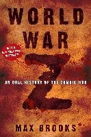 World War Z: An Oral History of the Zombie War - Brooks Max