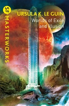 Worlds of Exile and Illusion. Rocannons World, Planet of Exile, City of Illusions - Le Guin Ursula K.