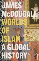 Worlds of Islam McDougall James