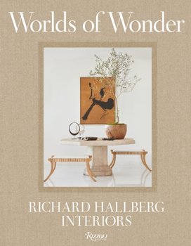 Worlds of Wonder: Richard Hallberg Interiors