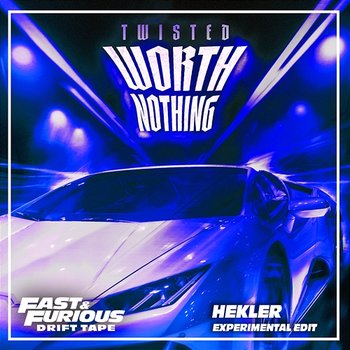 WORTH NOTHING - Fast & Furious: The Fast Saga, Twisted, Hekler feat. Oliver Tree