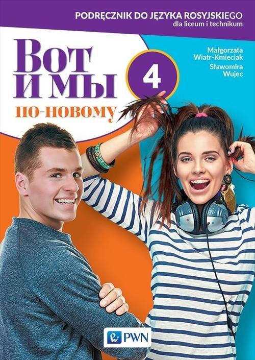 Wot i my po nowomu 4. Podręcznik do języka rosyjskiego dla liceum i