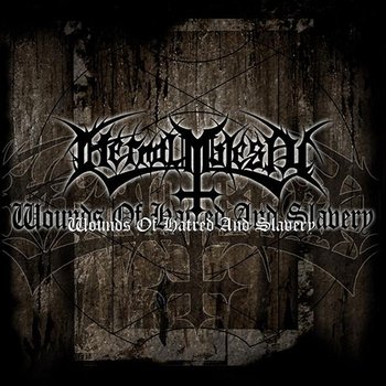 Wounds Of Hatred And Slavery - Eternal Majesty