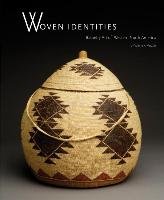 Woven Identities: Basketry Art of Western North America: Basketry Art of Western North America - Verzuh Valerie K.