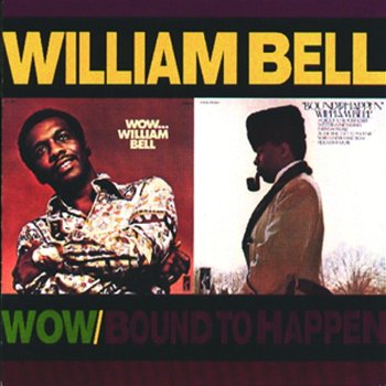 Wow.../Bound To Happen - William Bell