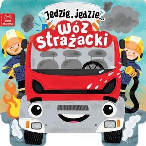 Wóz strażacki. Jedzie, jedzie? - Tadrowska Ewa
