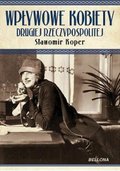 Wpływowe kobiety drugiej Rzeczypospolitej - ebook mobi - Koper Sławomir