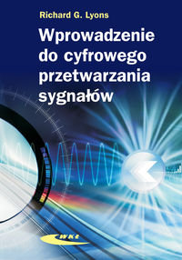 Wprowadzenie do Cyfrowego Przetwarzania Sygnałów - Lyons Richard G.