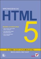 Wprowadzenie do HTML 5. Autorytety informatyki Lawson Bruce, Sharp Remy