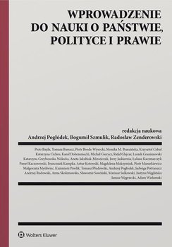 Wprowadzenie do nauki o państwie, polityce i prawie - Zenderowski Radosław, Szmulik Bogumił, Pogłódek Andrzej