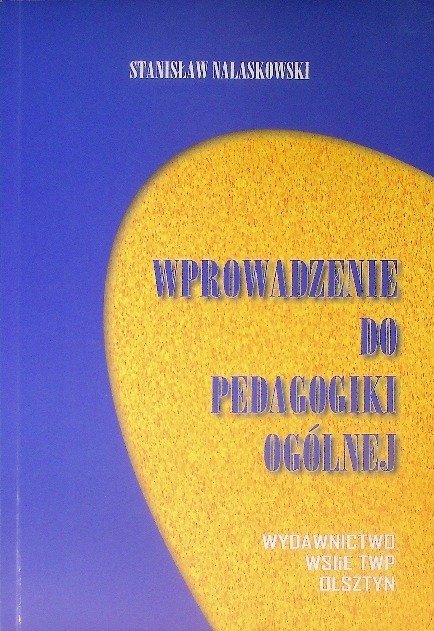 Wprowadzenie do pedagogiki ogólnej - Nalaskowski Stanisław | Książka w