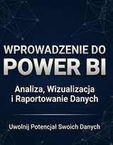 Wprowadzenie do Power BI. Analiza, wizualizacja i raportowanie danych - ebook PDF Błoński Bruno