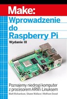Wprowadzenie do Raspberry Pi Donat Wolfram, Richardson Matt, Wallace Shawn