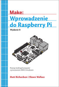 Wprowadzenie do Raspberry Pi - Richardson Matt, Wallace Shawn