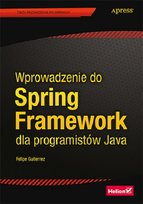Wprowadzenie do Spring Framework dla programistów Java Gutierrez Felipe