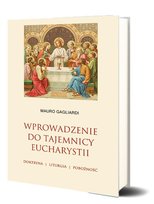 Wprowadzenie do tajemnicy Eucharystii Opracowanie zbiorowe