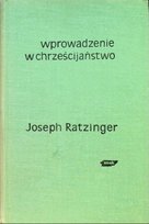 Wprowadzenie w chrześcijaństwo Ratzinger Joseph