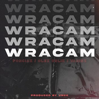 Wracam - Olek Orlik, Fonciak, VANISZ