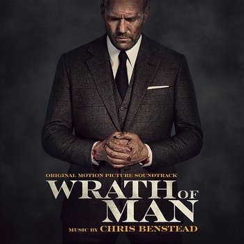 Wrath of Man (Original Motion Picture Soundtrack) - Chris Benstead
