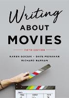 Writing about Movies - Gocsik Karen, Monahan Dave