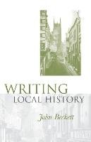 Writing Local History - Beckett John
