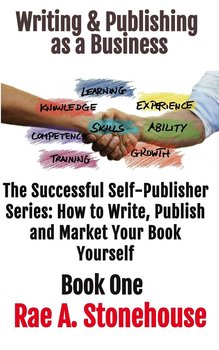 Writing & Publishing as a Business Book One - Rae A. Stonehouse