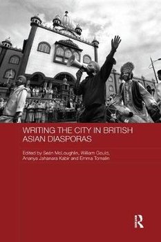 Writing the City in British Asian Diasporas - Opracowanie zbiorowe