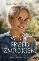 Wróć przed zmrokiem Katarzyna Fiołek