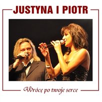 Wrócę Po Twoje Serce Justyna I Piotr
