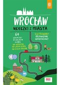 Wrocław. Ucieczki z miasta. Przewodnik weekendowy. 64 wycieczki po Dolnym Śląsku! - Pomykalska Beata, Pomykalski Paweł