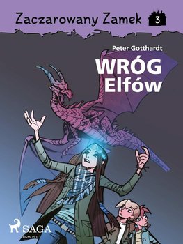 Wróg elfów. Zaczarowany zamek. Tom 3 - Gotthardt Peter