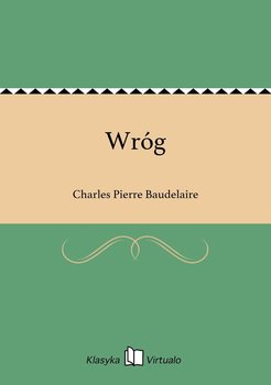 Wróg - Baudelaire Charles Pierre