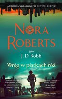 Wróg w płatkach róż Nora Roberts