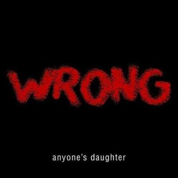 Wrong - Anyone's Daughter