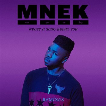 Wrote A Song About You - MNEK