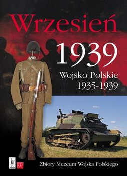 Wrzesień 1939. Wojsko Polskie 1935-1939 - Opracowanie zbiorowe