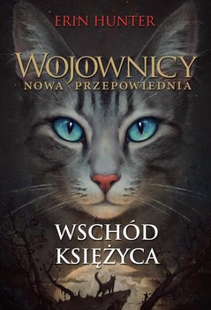 Wschód księżyca. Wojownicy. Nowa przepowiednia. Tom 8 - Hunter Erin